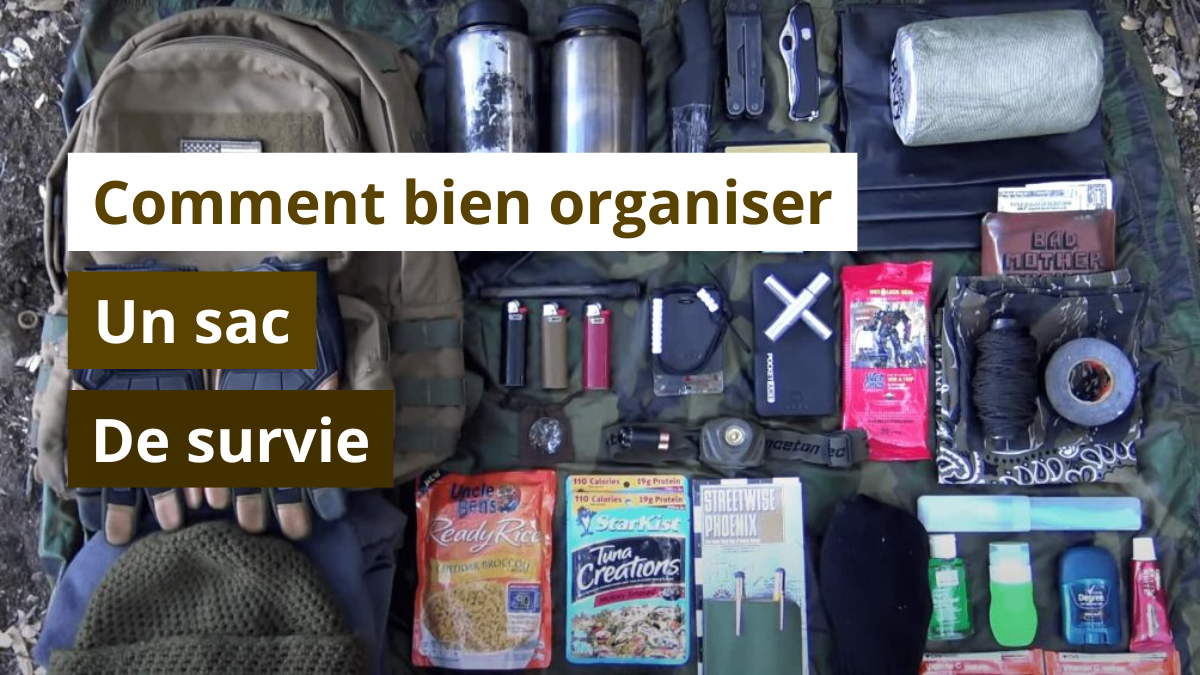Comment bien organiser un sac de survie