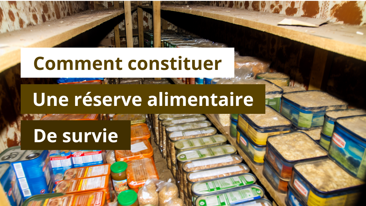 Constituer une réserve alimentaire de survie