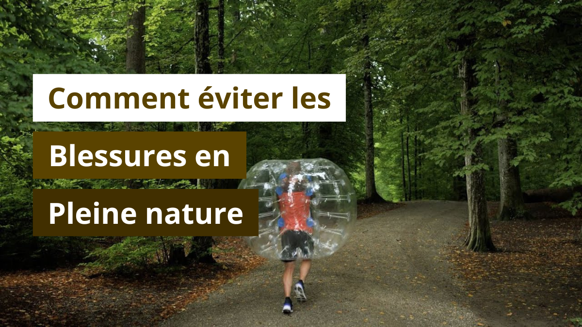 Comment éviter les blessures en pleine nature