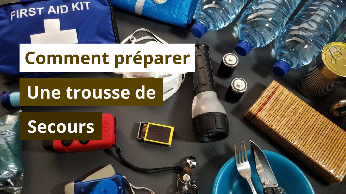 Comment préparer une trousse de secours ?