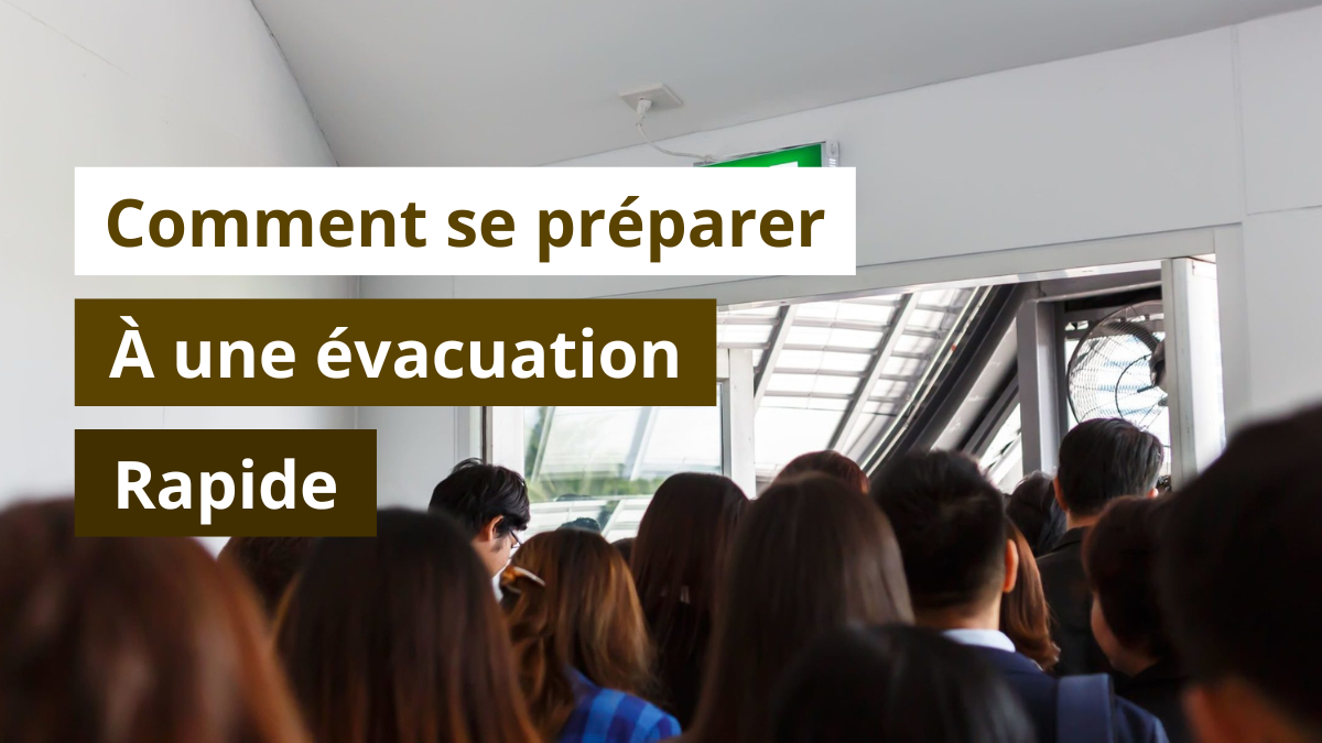 Comment se préparer à une évacuation rapide