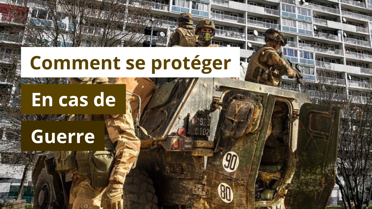Comment se protéger en cas de guerre