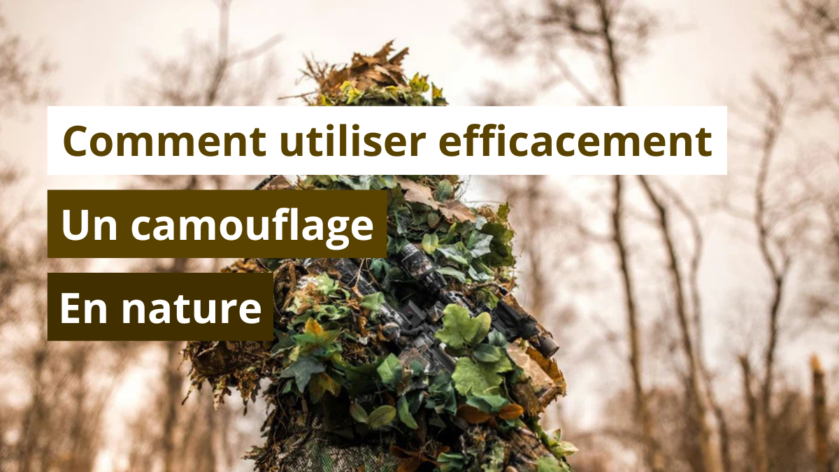 Comment utiliser efficacement le camouflage en nature