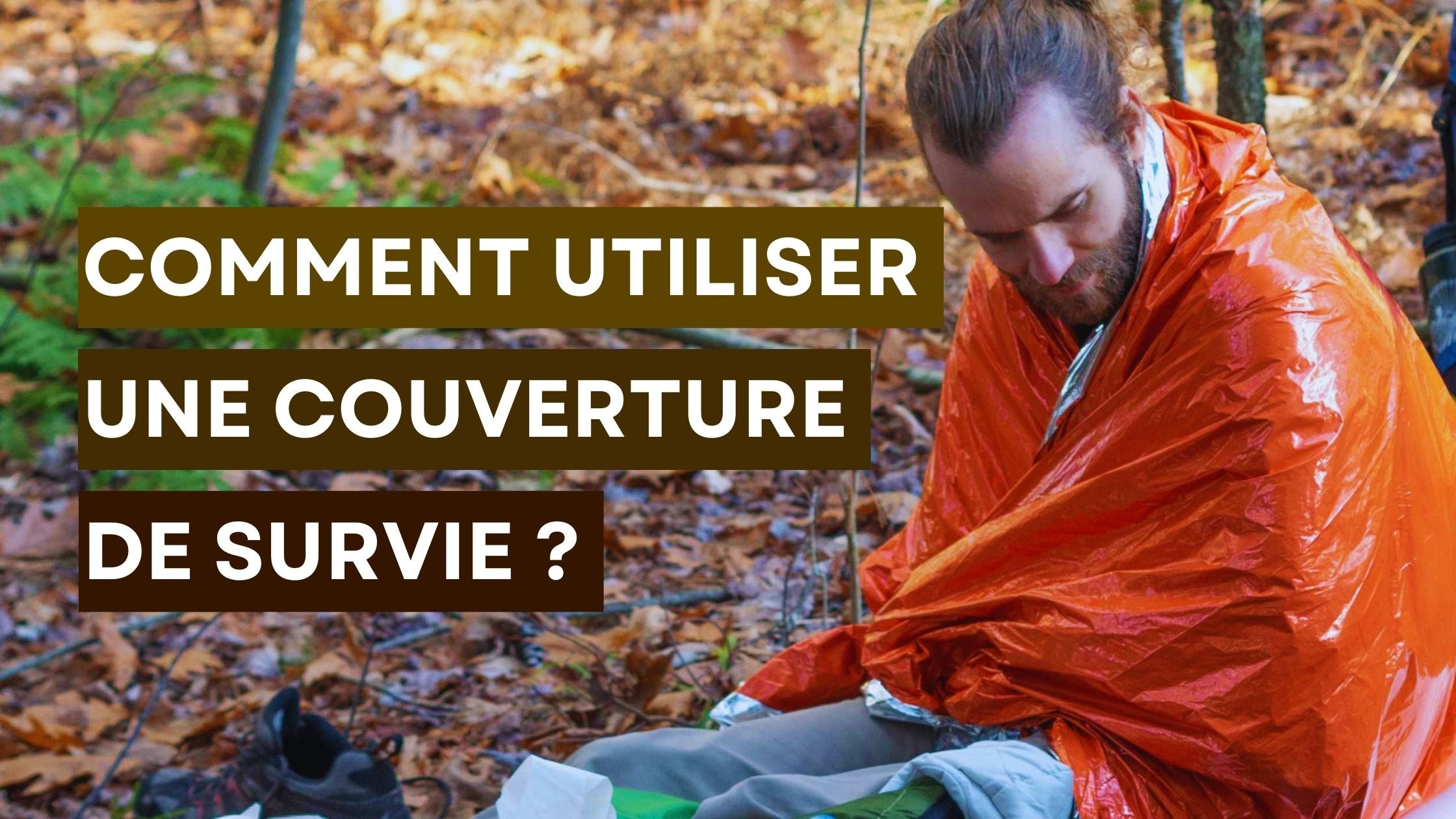 Comment utiliser une couverture de survie