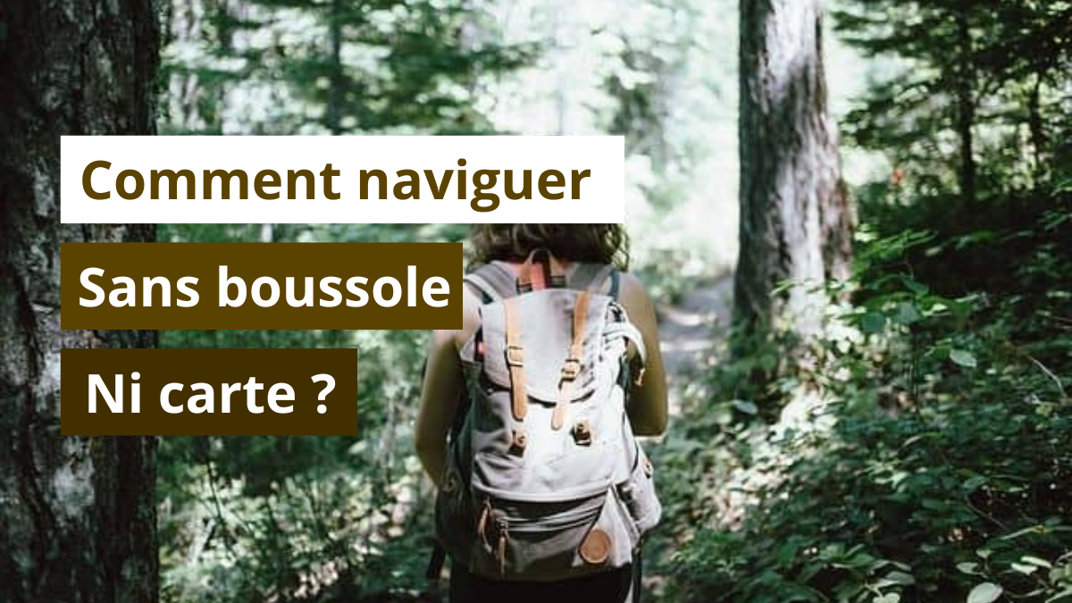Comment naviguer sans boussole ni carte ?
