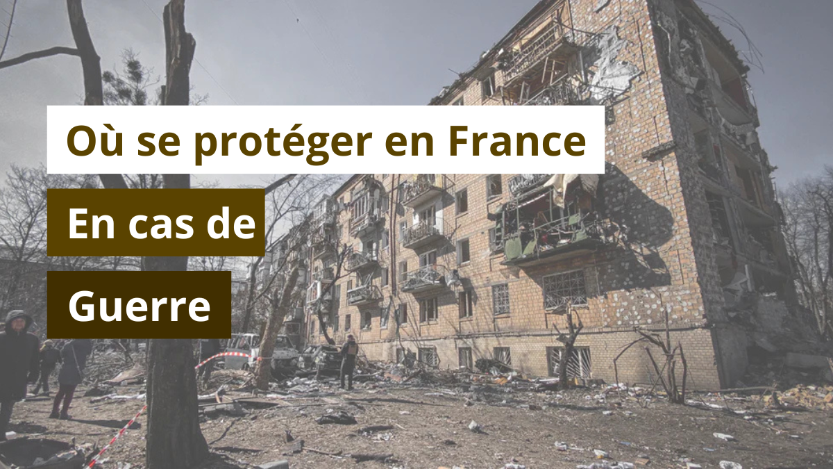 Où se protéger en France en cas de guerre