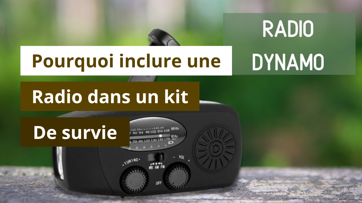 Pourquoi inclure une radio dans un kit de survie