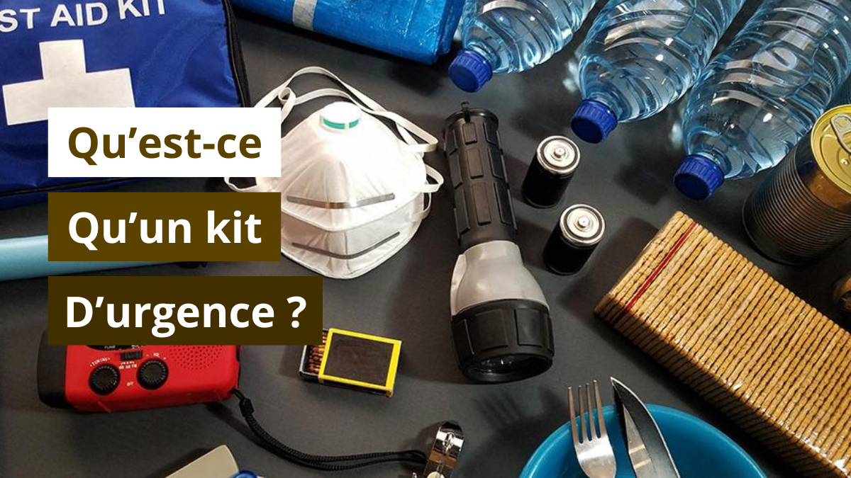 Qu’est-ce qu’un kit d’urgence