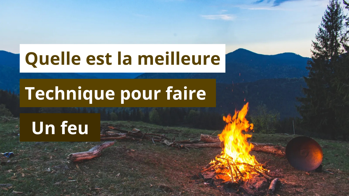 Quelle est la meilleure méthode pour préparer un feu autonome