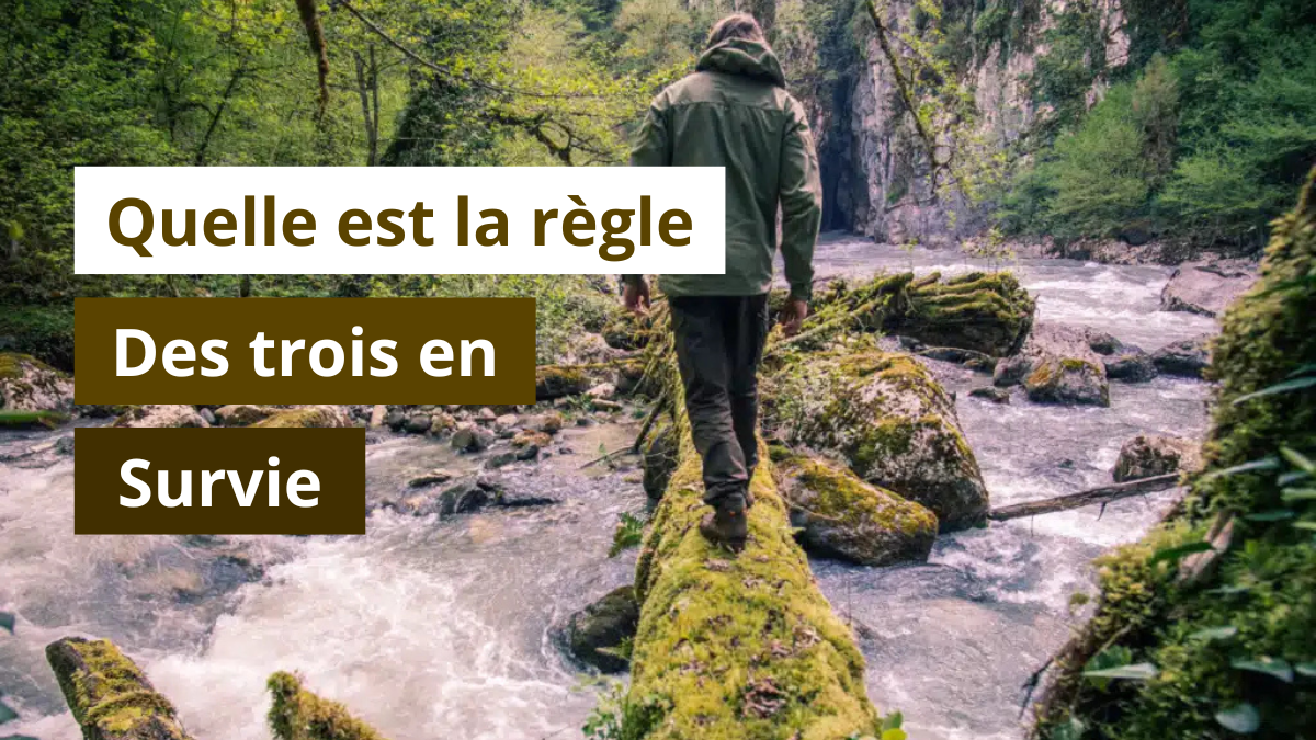 Quelle est la règle des trois en survie