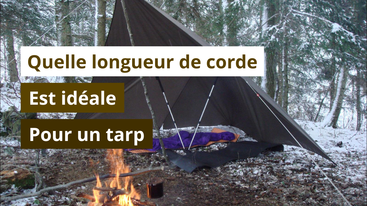 Quelle longueur de corde est idéale pour un tarp
