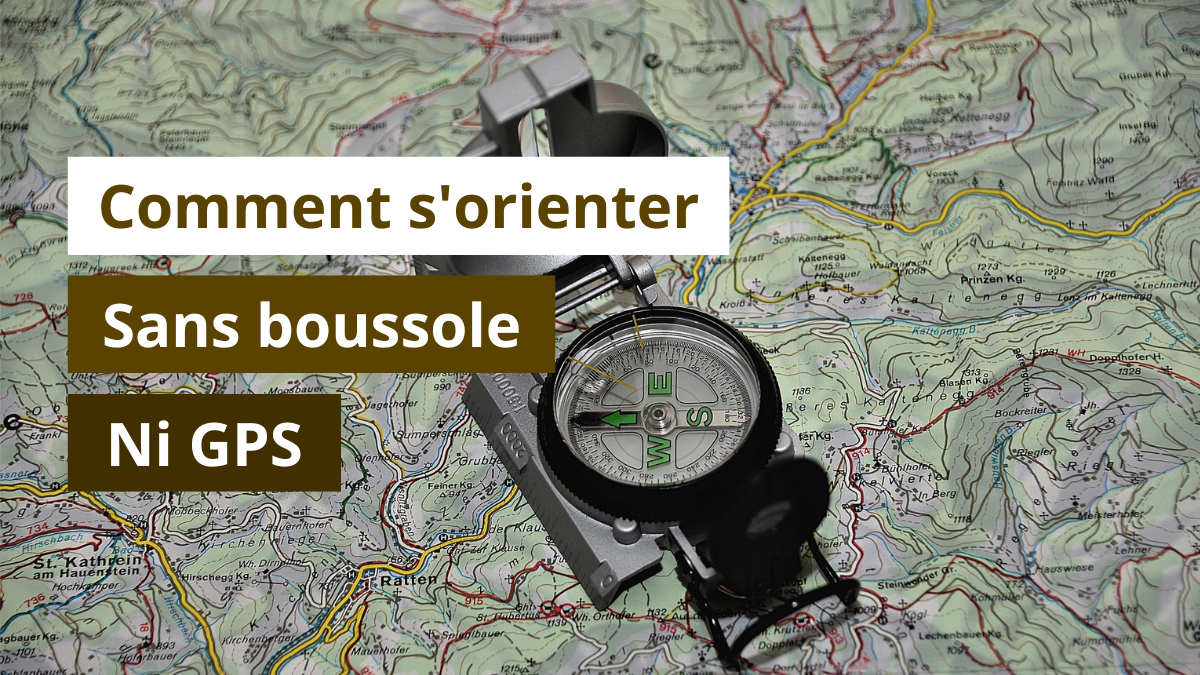 Comment s'orienter sans boussole ni GPS ?