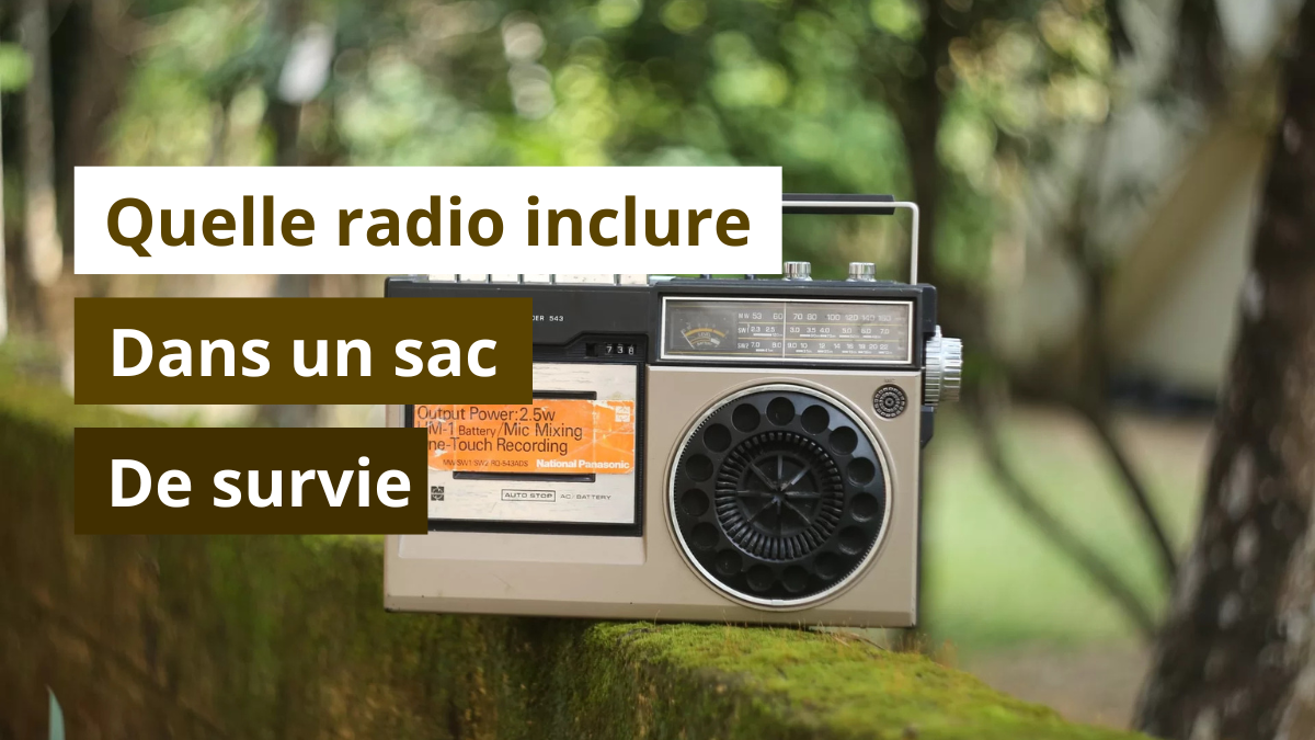 Quelle radio inclure dans un sac de survie pour rester informé