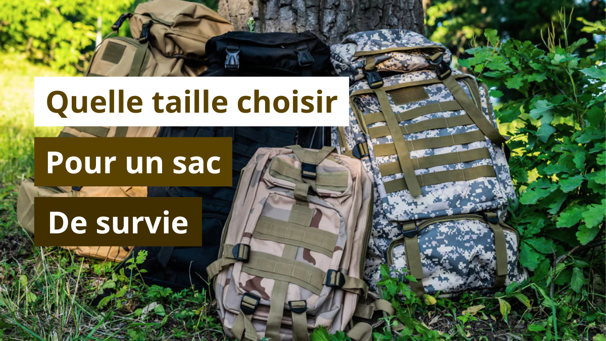 Quelle taille choisir pour un sac de survie