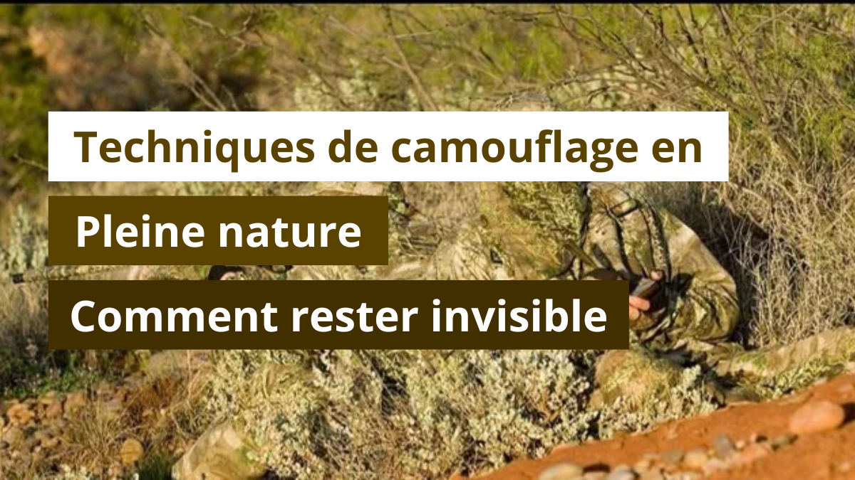 Techniques de camouflage en pleine nature : comment rester invisible ?