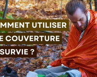 Comment utiliser une couverture de survie